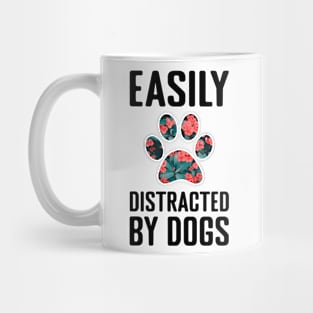 Easily Distracted by Dogs Mug